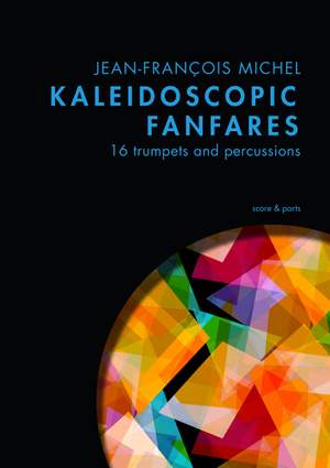 Jean-François Michel: Kaleidoscopic Fanfares