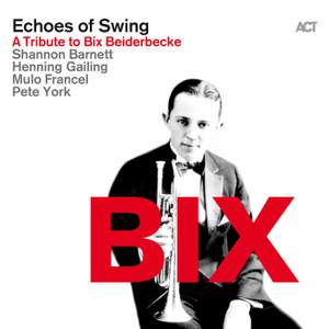 Echoes of Swing: A Tribute to Bix Beiderbecke