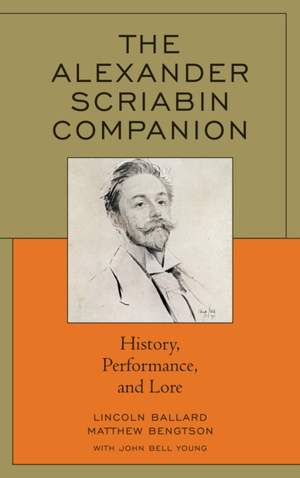 The Alexander Scriabin Companion: History, Performance, and Lore