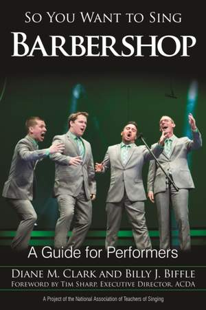 So You Want to Sing Barbershop: A Guide for Performers