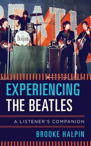 Experiencing the Beatles: A Listener's Companion