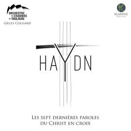 Haydn: The Seven Last Words of Our Saviour on the Cross (Orchestral version, 1786)
