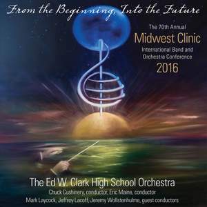 2016 Midwest Clinic: Ed W. Clark High School Orchestra (Live)