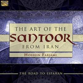 The Road To Esfahan: The Art of the Santoor from Iran