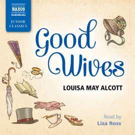 Louisa May Alcott: Good Wives (Abridged)