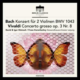 Bach: Konzert fur 2 Violinen BWV 1043/Vivaldi: Concerto grosso Op. 3 No. 8