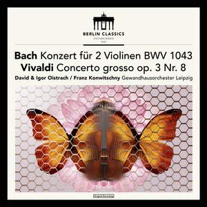 Bach: Konzert fur 2 Violinen BWV 1043/Vivaldi: Concerto grosso Op. 3 No. 8