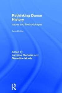 Rethinking Dance History: Issues and Methodologies