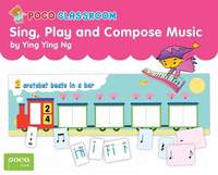 Ng, Ying Ying: Sing, Play and Compose Music