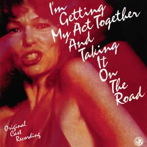I'm Getting My Act Together And Taking It On The Road (Original Cast Recording)