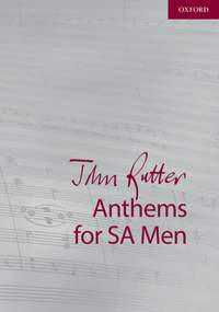 Rutter, John: John Rutter Anthems for SA and Men