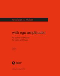 Nicolaus A. Huber: with ego amplitudes