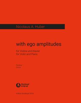 Nicolaus A. Huber: with ego amplitudes