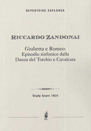 Zandonai, Riccardo: Giulietta e Romeo: Episodio sinfonico dalla Danza del Torchio e Cavalcata