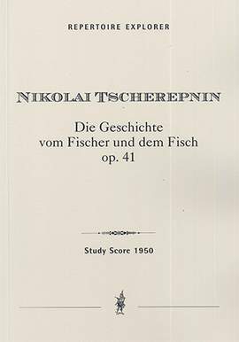 Tcherepnin, Nikolai: The Tale of the Fisherman and the Fish, Op. 41 for orchestra