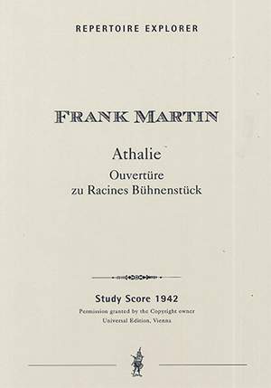 Martin, Frank: Athalie, Overture to Racine’s play