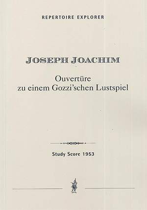 Joachim, Joseph: Overture to a Comedy by Gozzi