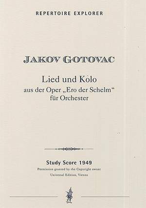 Gotovac, Jakov: Song and Kolo from the opera “Ero the Joker” for orchestra