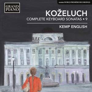 Leopold Koželuch: Complete Keyboard Sonatas 9