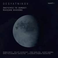 Desyatnikov: Sketches to Sunset & Russian Seasons