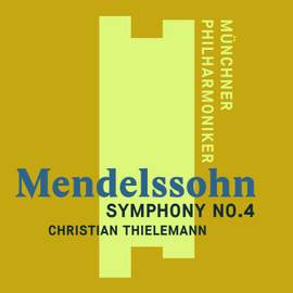 Mendelssohn: Symphony No. 4 in A major, Op. 90 'Italian'