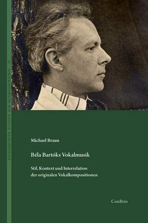 Braun, P M: Béla Bartóks Vokalmusik