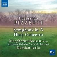 Pizzetti: Symphony In A & Harp Concerto