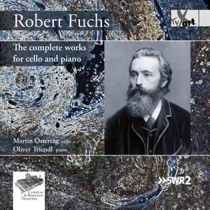 Fuchs: The Complete Works for Cello and Piano