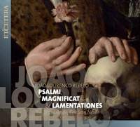 Rebelo: Psalmi, Magnificat & Lamentationes