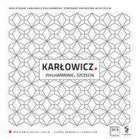 Karlowicz: Violin Concerto