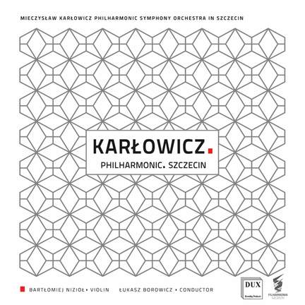 Karlowicz: Violin Concerto