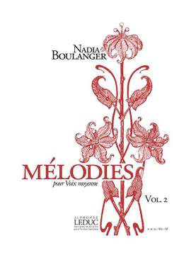 Nadia Boulanger: Mélodies pour Voix moyenne Volume 2