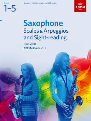 ABRSM: Saxophone Scales & Arpeggios and Sight-Reading, Grades 1-5 from 2018