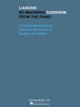 Stephen Sondheim: Liaisons - Re-imagining Sondheim from the Piano