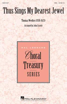 Thomas Weelkes: Thus Sings My Dearest Jewel