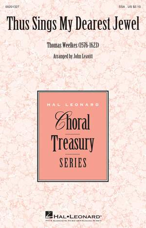 Thomas Weelkes: Thus Sings My Dearest Jewel