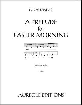 Gerald Near: A Prelude For Easter Morning