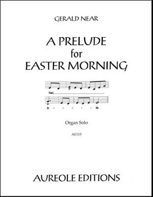 Gerald Near: A Prelude For Easter Morning