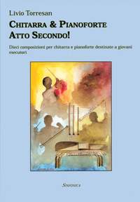 Livio Torresan: Chitarra and Pianoforte Atto Secondo