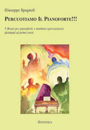 Giuseppe Spagnoli: Percuotiamo il Pianoforte!!!