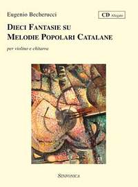 Eugenio Becherucci: Dieci Fantasie Su Melodie Popolari Catalane