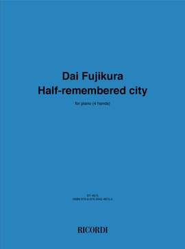 Dai Fujikura: Half Remembered City