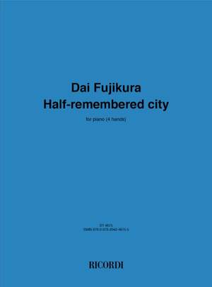 Dai Fujikura: Half Remembered City