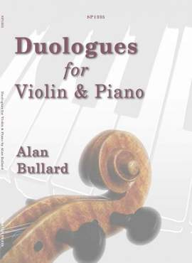 Alan Bullard: Duologues for violin and piano