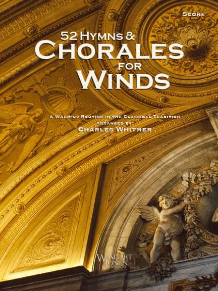 Charles Whitmer: 52 Hymns and Chorales for Winds - Score