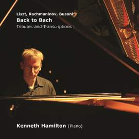 Liszt, Rachmaninov, Busoni: Back to Bach