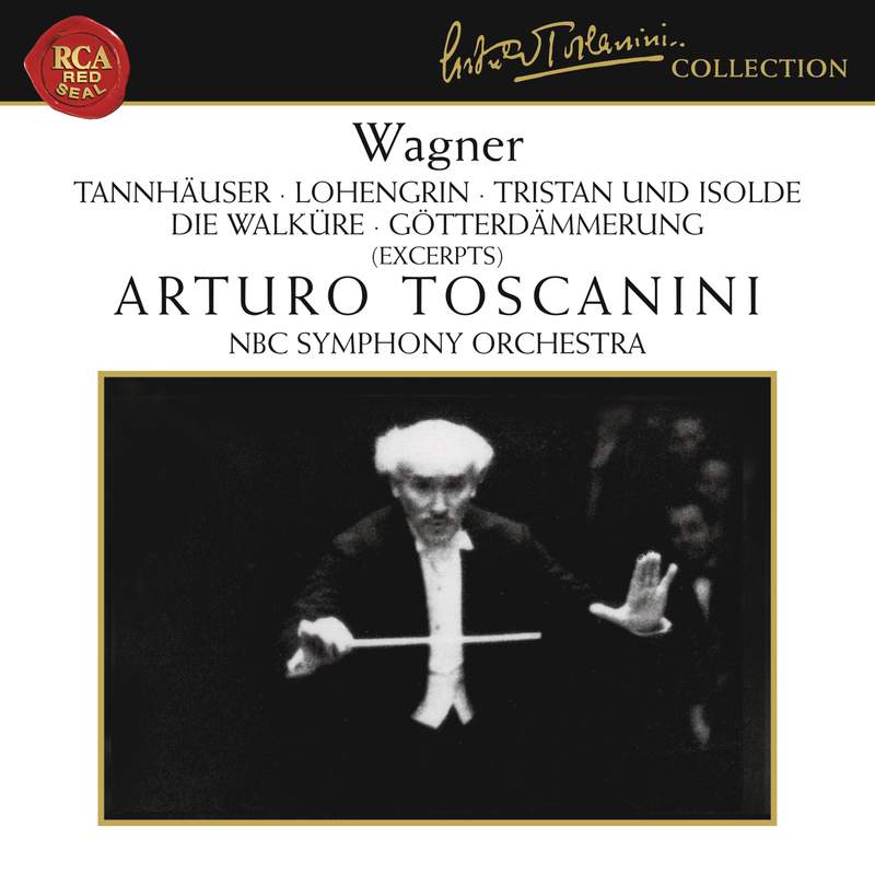 Arturo Toscanini conducts Wagner: Orchestral Excerpts