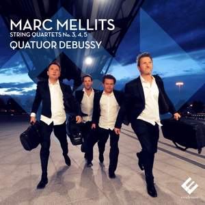 Mellits: String Quartets Nos. 3-5