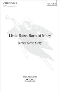 Gray, James Kevin: Little Babe, Born of Mary
