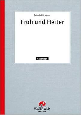 Fridolin Feldmann: Froh und Heiter